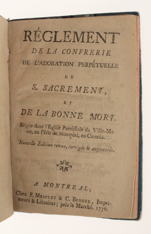 F. Mesplet et C. Berger, <i>Règlement de la confrérie de l'adoration perpétuelle du S. Sacrement et de la bonne mort</i>, 1776. Gift of David Ross McCord. M242, McCord Stewart Museum