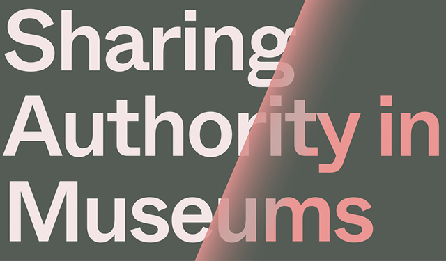 Sharing Authority in Museums